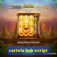 cartola hub script